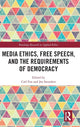 Book cover of: Media Ethics, Free Speech, and the Requirements of Democracy. By: Carl Fox