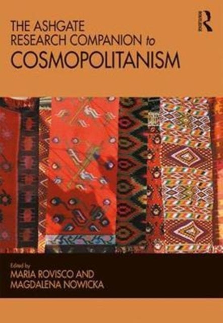 Book cover of: Ashgate Research Companion to Cosmopolitanism. By: Maria Rovisco