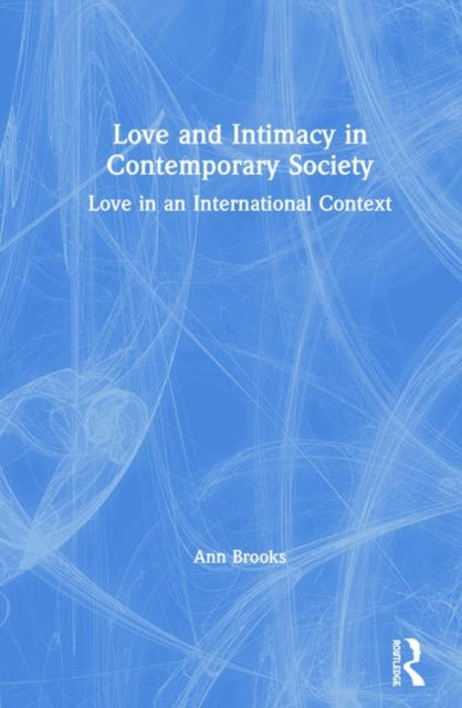 Book cover of: Love and Intimacy in Contemporary Society. By: Ann Brooks
