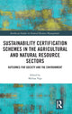 Book cover of: Sustainability Certification Schemes in the Agricultural and Natural Resource Sectors
