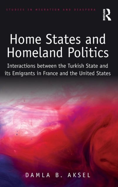 Book cover of: Home States and Homeland Politics. By: Damla Bayraktar Aksel