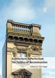 Book cover of: Architecture RePerformed: The Politics of Reconstruction. By: Tino Mager