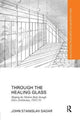 Book cover of: Through the Healing Glass. By: John Stanislav Sadar