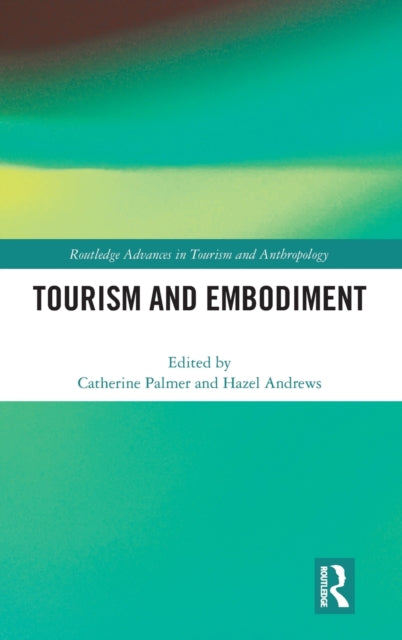 Book cover of: Tourism and Embodiment. By: Catherine Palmer