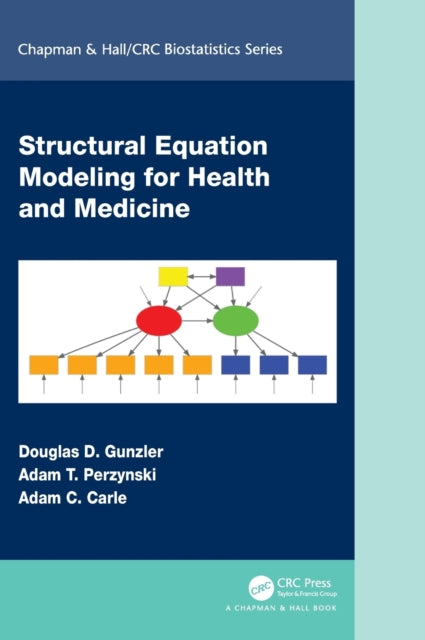 Book cover of: Structural Equation Modeling for Health and Medicine. By: Douglas D. Gunzler