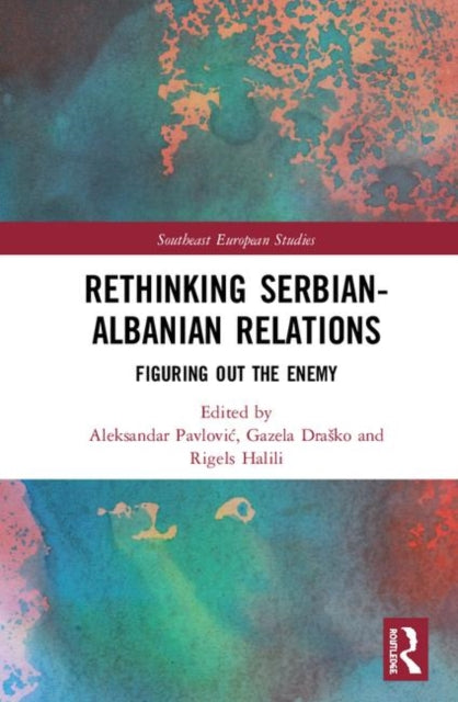 Book cover of: Rethinking Serbian-Albanian Relations. By: Aleksandar Pavlović