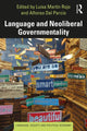 Book cover of: Language and Neoliberal Governmentality. By: Luisa Martín Rojo