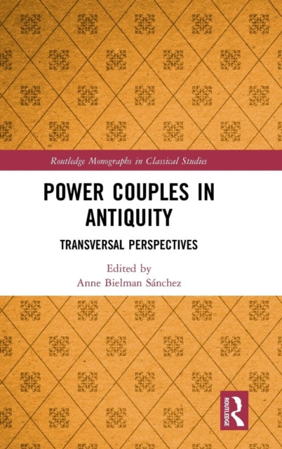 Book cover of: Power Couples in Antiquity. By: Anne Bielman Sánchez