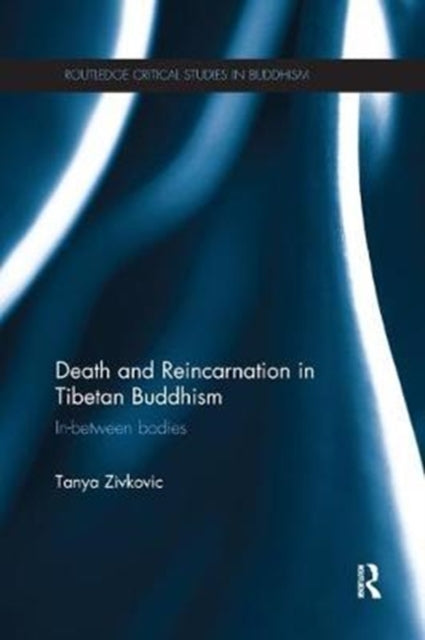 Book cover of: Death and Reincarnation in Tibetan Buddhism. By: Tanya Zivkovic