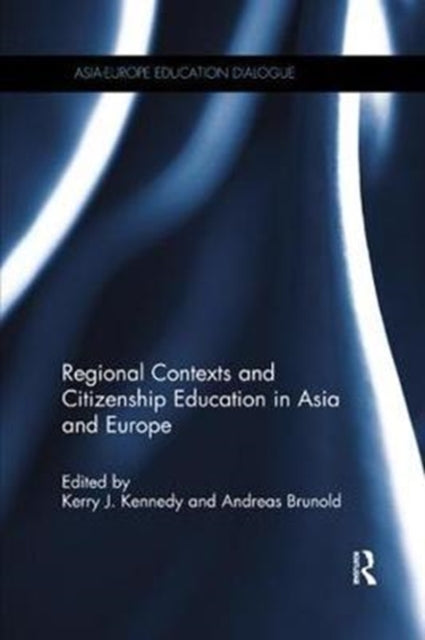 Book cover of: Regional Contexts and Citizenship Education in Asia and Europe. By: Kerry J. Kennedy
