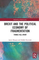 Book cover of: Brexit and the Political Economy of Fragmentation. By: Jamie Morgan