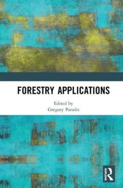 Book cover of: Forestry Applications. By: Gregory Paradis