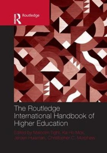 Book cover of: Routledge International Handbook of Higher Education. By: Malcolm Tight