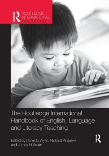 Book cover of: Routledge International Handbook of English, Language and Literacy Teaching. By: Dominic Wyse