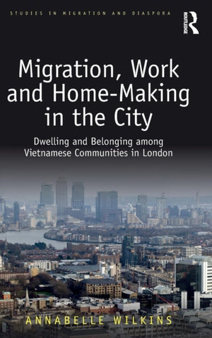 Migration, Work and Home-Making in the City