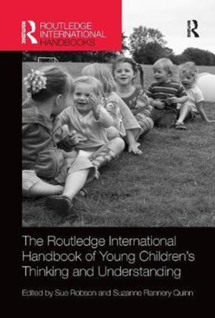 Book cover of: Routledge International Handbook of Young Children's Thinking and Understanding. By: Sue Robson