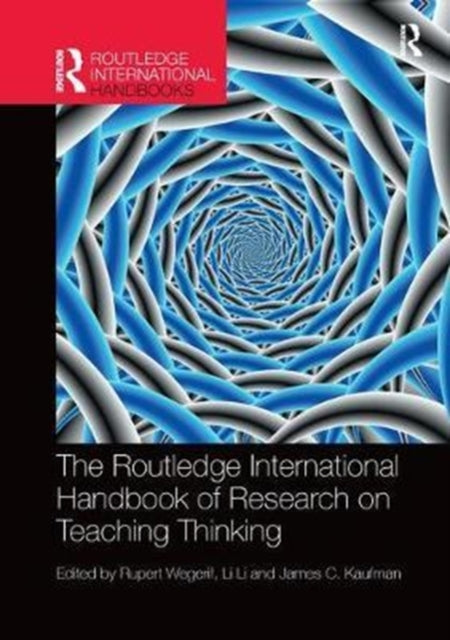 Book cover of: Routledge International Handbook of Research on Teaching Thinking. By: Rupert Wegerif