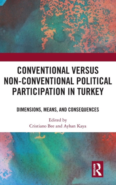 Book cover of: Conventional Versus Non-conventional Political Participation in Turkey. By: Cristiano Bee
