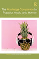 Book cover of: Routledge Companion to Popular Music and Humor. By: Thomas M. Kitts