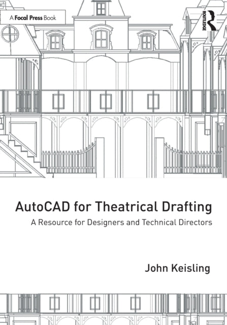 Book cover of: AutoCAD for Theatrical Drafting. By: John Keisling