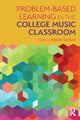 Book cover of: Problem-Based Learning in the College Music Classroom. By: Natalie R Sarrazin