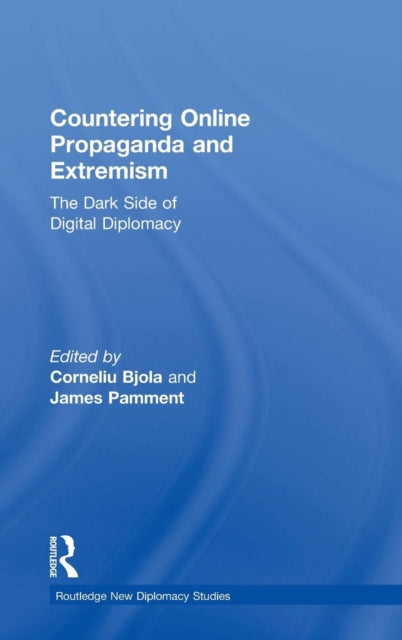 Book cover of: Countering Online Propaganda and Extremism. By: Corneliu Bjola