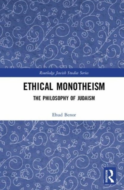 Book cover of: Ethical Monotheism. By: Ehud Benor
