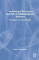 Book cover of: Transnational Feminisms and Art’s Transhemispheric Histories. By: Marsha Meskimmon