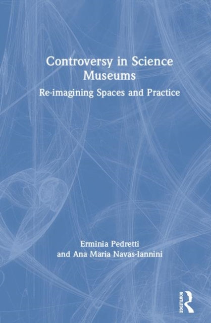 Book cover of: Controversy in Science Museums. By: Erminia Pedretti