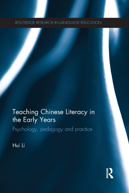 Book cover of: Teaching Chinese Literacy in the Early Years. By: Hui Li