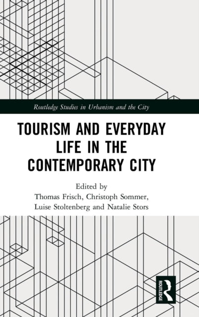 Book cover of: Tourism and Everyday Life in the Contemporary City