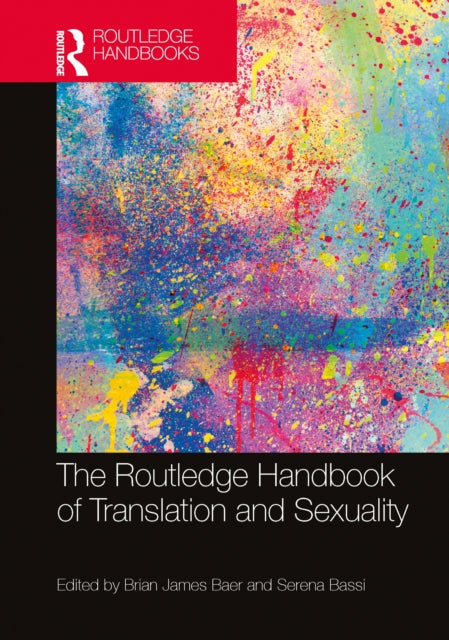 Book cover of: Routledge Handbook of Translation and Sexuality. By: Brian James Baer