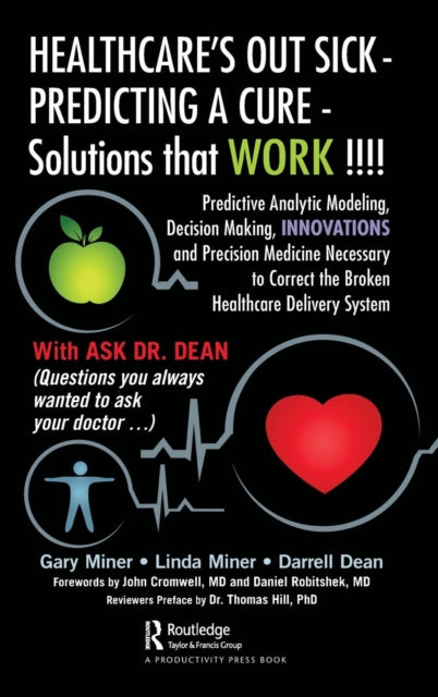 Book cover of: HEALTHCARE's OUT SICK - PREDICTING A CURE - Solutions that WORK !!!!. By: Gary D. Miner
