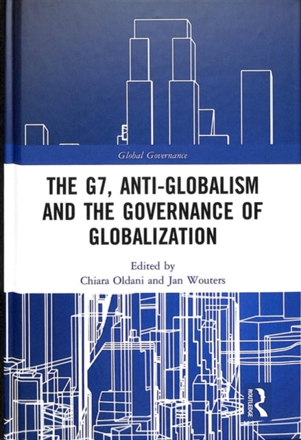 Book cover of: G7, Anti-Globalism and the Governance of Globalization. By: Chiara Oldani