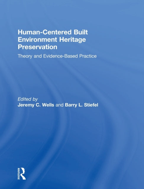 Book cover of: Human-Centered Built Environment Heritage Preservation. By: Barry Stiefel