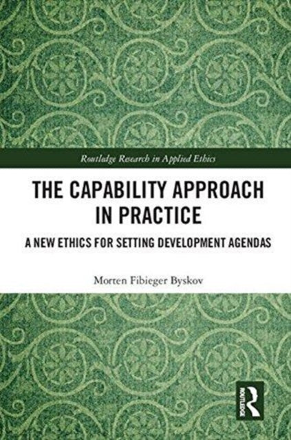 Book cover of: Capability Approach in Practice. By: Morten Fibieger Byskov