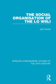 Book cover of: Social Organisation of the Lo Wiili. By: Jack Goody