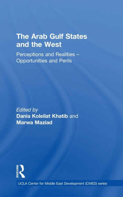 Book cover of: Arab Gulf States and the West. By: Dania Koleilat Khatib