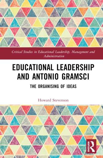 Book cover of: Educational Leadership and Antonio Gramsci. By: Howard Stevenson