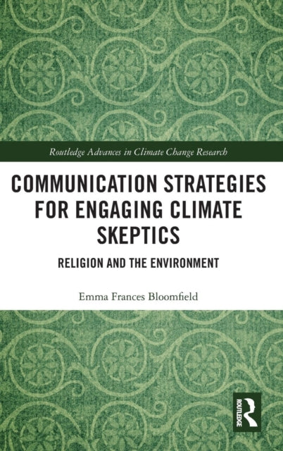 Book cover of: Communication Strategies for Engaging Climate Skeptics. By: Emma Frances Bloomfield