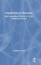 Book cover of: Interpreters vs Machines. By: Jonathan Downie