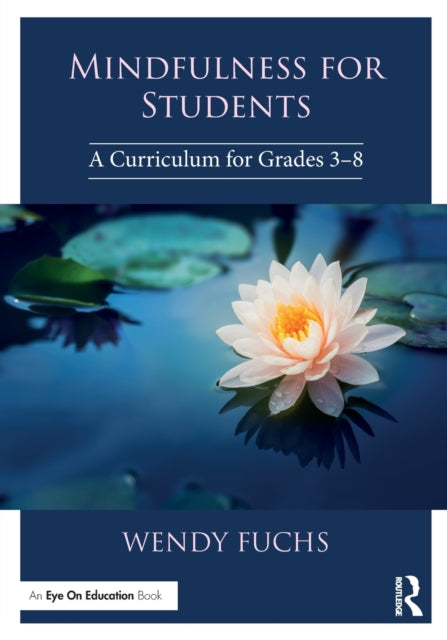 Book cover of: Mindfulness for Students. By: Wendy Fuchs