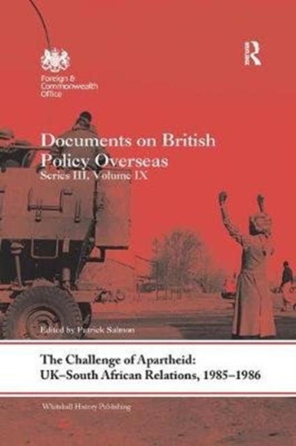 Book cover of: Challenge of Apartheid: UK–South African Relations, 1985–1986. By: Patrick Salmon