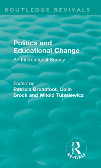 Book cover of: Politics and Educational Change. By: Patricia Broadfoot
