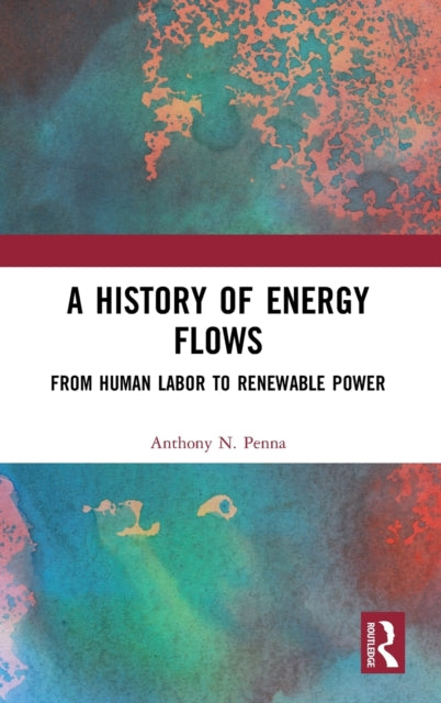 Book cover of: History of Energy Flows. By: Anthony N. Penna