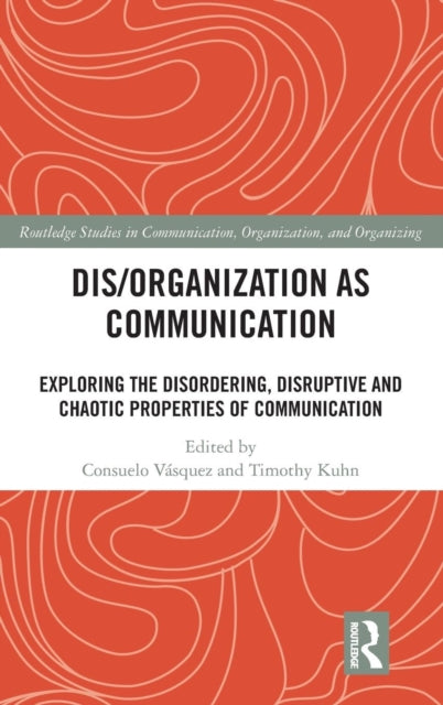 Book cover of: Dis/organization as Communication. By: Consuelo Vásquez