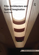 Book cover of: Film, Architecture and Spatial Imagination. By: Renée Tobe