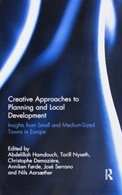 Book cover of: Creative Approaches to Planning and Local Development. By: Abdelillah Hamdouch