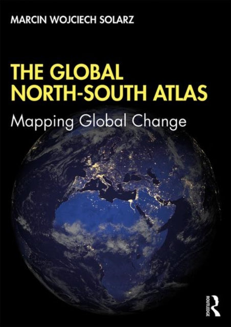 Book cover of: Global North-South Atlas. By: Marcin Wojciech Solarz