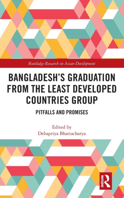 Book cover of: Bangladesh's Graduation from the Least Developed Countries Group. By: Debapriya Bhattacharya